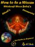 How to be a Wiccan â€œWitchcraft Wicca Beliefâ€™s, Ritualâ€™s, Ceremonies, and Spells for Beginners!â€ by AJ Clarke