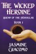 The Wicked Heroine by Jasmine Giacomo