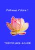 Pathways Volume 1 by Trevor Gollagher