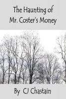 Cover for 'The Haunting Of Mr. Coster's Money'