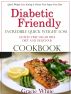Diabetic Friendly Incredible Quick Weight Loss Gluten Free Sugar Free Diet And Cookbook by Gracie White