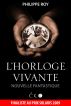 Lâ€™Horloge vivante by Philippe Roy