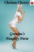 Grandpa's Naughty Nurse by Chelsea Cherry