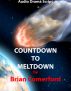 Audio Drama Script - Countdown to Meltdown by Brian Comerford