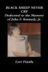 Black Sheep Never Cry, Dedicated to the Memory of JFK, Jr. by Lori Finnila