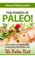Cover for 'The Power of Paleo: Your Guide to Losing Weight with the Paleo Diet (PLUS Paleo Diet Recipes for Breakfast, Lunch & Dinner!)'