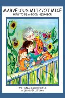 Cover for 'The Marvelous Mitzvot Mice - How to Be a Good Neighbor'