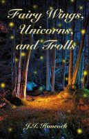 Cover for 'Fairy Wings, Unicorns & Trolls'