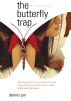 The Butterfly Trap by Dennis Jon