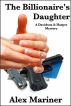 The Billionaire's Daughter (A Davidson & Harper Mystery) by Alex Mariner