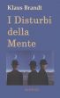 I Disturbi della Mente by Klaus Brandt