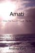 Amati - Cross the Sea and Change the Sky by Andrew Ryan