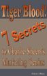 Tiger Blood! 7 Secrets to Charlie Sheen's Marketing Genius by Alexis Abbey