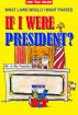 What Laws Would I want Passed If I Were Presdient? by Bette Nunn