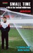 Small Time: A Life in the Football Wilderness by BennionKearny
