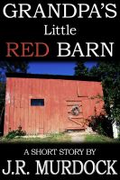 Cover for 'Grandpa's Little Red Barn'
