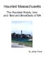 Haunted Massachusetts: The Haunted Hotels, Inns and Bed and Breakfasts of MA by Jeffrey Fisher