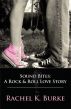 Sound Bites: A Rock & Roll Love Story by Rachel K. Burke