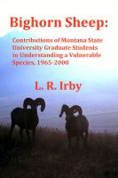 Cover for 'Bighorn Sheep: Contributions of Montana State University Graduate Students to Understanding a Vulnerable Species, 1965-2000'