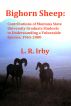 Bighorn Sheep: Contributions of Montana State University Graduate Students to Understanding a Vulnerable Species, 1965-2000 by L. R.  Irby