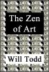The Zen Of Art by Will Todd