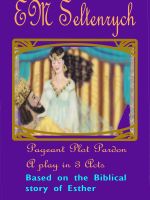 Cover for 'Pageant Plot Pardon [A Play in 3 Acts based on Biblical book of Esther]'