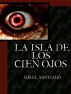 La Isla de los Cien Ojos by Mikel Santiago