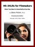 HD-DSLRs for Filmmakers by Steve Mullen