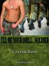 I'll Be Your Drill, Soldier! by Crystal Rose