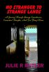 No Stranger To Strange Lands: A Journey Through Strange Coincidences, Connective Thoughts, And Far Flung Places by Julie R Butler