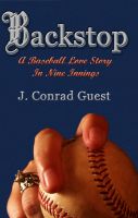 Cover for 'Backstop: A Baseball Love Story in Nine Innings'
