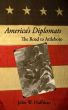 America's Diplomats, The Road to Attleboro by John W. Huffman