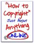 How to Copyright Online Instantly Just About Anything by Norman McLeod