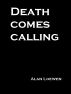 Death Comes Calling by Alan Loewen