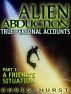 Alien Abduction â€“ True Personal Accounts Part 1: A Friendâ€™s Situation by Chris Hurst