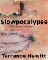 Slowpocalypse by Terrance Hewitt