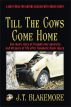 Till the Cows Come Home - A must-read for anyone dealing with Brain Injury by J.T. Blakemore