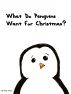 What Do Penguins Want For Christmas? by Casey Crayne