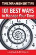 Time Management Tips: 101 Best Ways to Manage Your Time by Lucas McCain