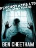Psychopaths Ltd: and Other Stories by Ben Cheetham