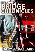 Cover for 'The Complete Bridge Chronicles, Books 1-4'
