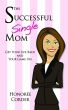 The Successful Single Mom by Honoree Corpron Corder