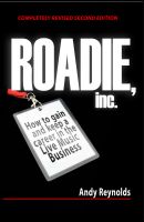 Cover for 'Roadie, Inc. - How to Gain and Keep a Career in the Live Music Business'