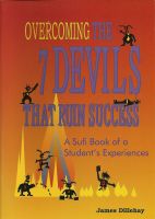 Cover for 'Overcoming the 7 Devils That Ruin Success: A Sufi Book of a Student's Experiences'