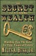 The Secret To Attaining Wealth by Myles A. Bush, Jr.