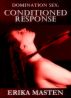 Domination Sex: Conditioned Response by Erika Masten