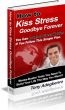 How To Kiss Stress Goodbye Forever by Tony Adegbenro