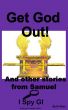 Get God out! by Di Allen
