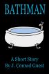 Bathman by J. Conrad Guest