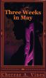 Three Weeks in May by Cherese Vines